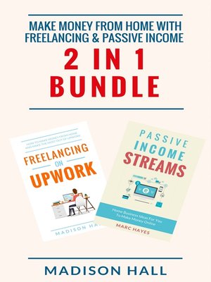 cover image of Make Money From Home with Freelancing & Passive Income (2 in 1 Bundle)
